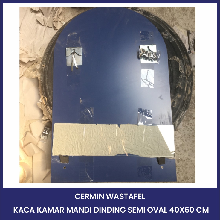 Cermin Wastafel - Kaca Kamar Mandi Dinding Semi Oval 40x60 cm