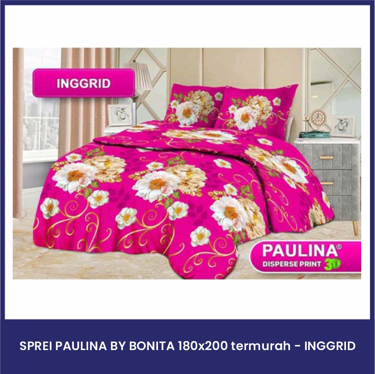 SPREI PAULINA BY BONITA 180x200 - Pilih tipe varian Sprei