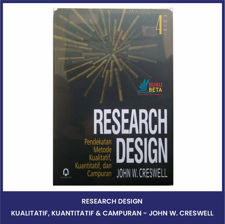 Research Design, Kualitatif, Kuantitatif &amp; Campuran - John W. Creswell